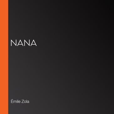 Nana - Émile Zola - Emile Zola