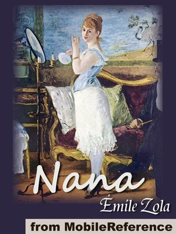 Nana (Mobi Classics) - Emile Zola - Ernest Alfred Vizetelly (Translator)