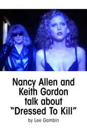 Nancy Allen and Keith Gordon Talk about Dressed To Kill