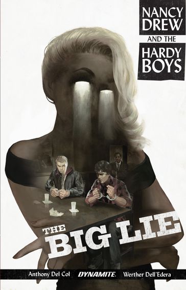 Nancy Drew And The Hardy Boys: The Big Lie - Anthony Del Col