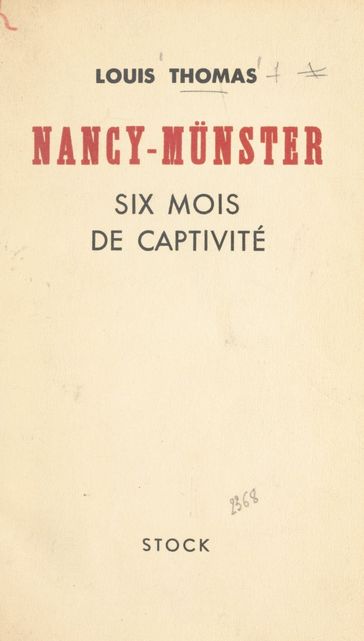 Nancy-Münster, six mois de captivité - Thomas Louis