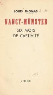 Nancy-Münster, six mois de captivité