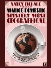 Nancy Pickard Presents Malice Domestic 13: Mystery Most Geographical