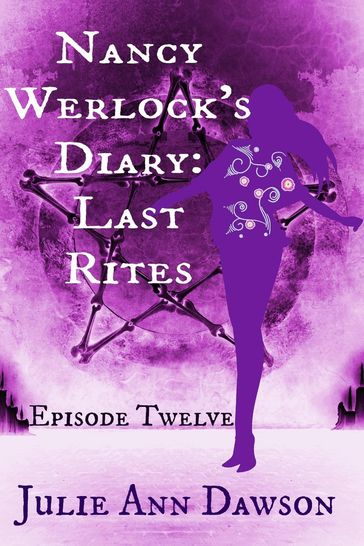 Nancy Werlock's Diary: Last Rites - Julie Ann Dawson