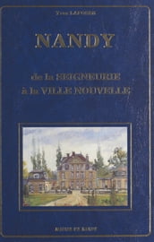 Nandy : de la seigneurie à la ville nouvelle