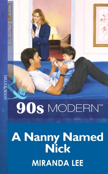 A Nanny Named Nick (Mills & Boon Vintage 90s Modern) - Miranda Lee