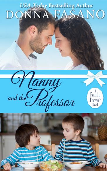 Nanny and the Professor (A Family Forever Series, Book 5) - Donna Fasano