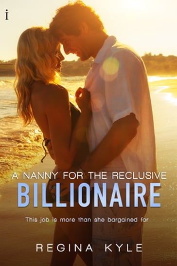 A Nanny for the Reclusive Billionaire (A Billionaire Popular Romance) - Regina Kyle