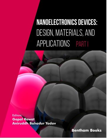 Nanoelectronics Devices: Design, Materials, and Applications Part 1 - Gopal Rawat - Aniruddh Bahadur Yadav