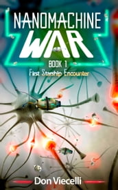 Nanomachine War: Book 1, First Starship Encounter