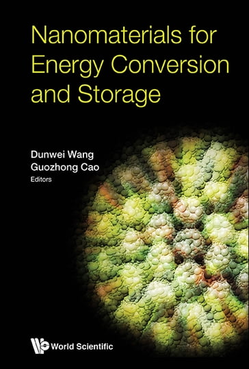 Nanomaterials For Energy Conversion And Storage - Dunwei Wang - Guozhong Cao