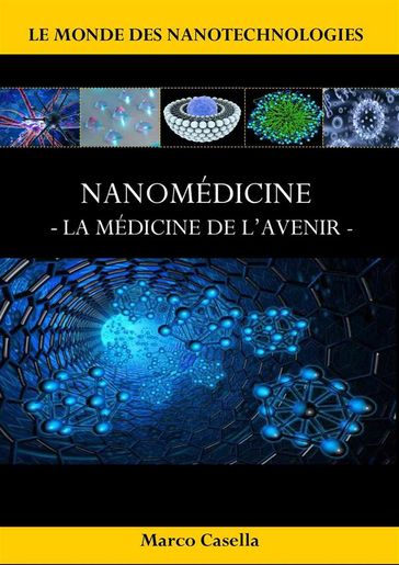 Nanomédicine - La médicine de l'avenir - Marco Casella