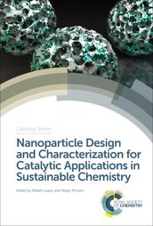 Nanoparticle Design and Characterization for Catalytic Applications in Sustainable Chemistry