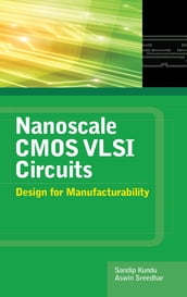 Nanoscale CMOS VLSI Circuits: Design for Manufacturability