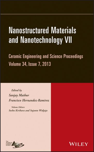 Nanostructured Materials and Nanotechnology VII, Volume 34, Issue 7 - Soshu Kirihara - Sujanto Widjaja