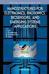 Nanostructures for Electronics, Photonics, Biosensors and Emerging Systems Applications