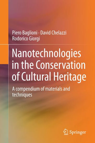 Nanotechnologies in the Conservation of Cultural Heritage - David Chelazzi - Piero Baglioni - Rodorico Giorgi