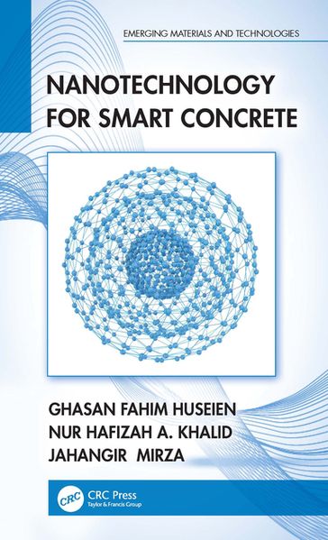 Nanotechnology for Smart Concrete - Ghasan Fahim Huseien - Nur Hafizah A. Khalid - Jahangir Mirza