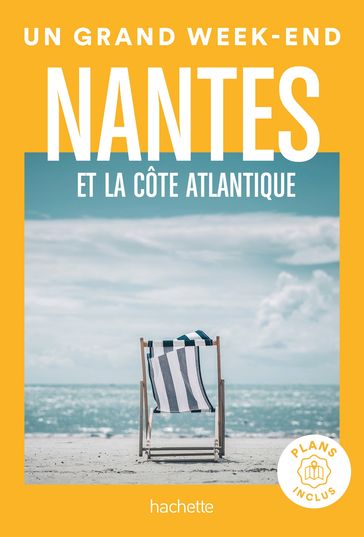 Nantes et la côte Atlantique Guide Un Grand Week-End - Collectif