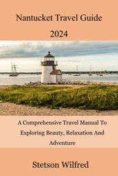 Nantucket Travel Guide 2024