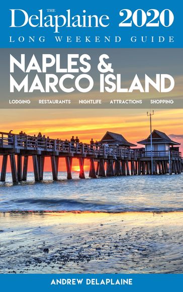 Naples & Marco Island: The Delaplaine 2020 Long Weekend Guide - Andrew Delaplaine