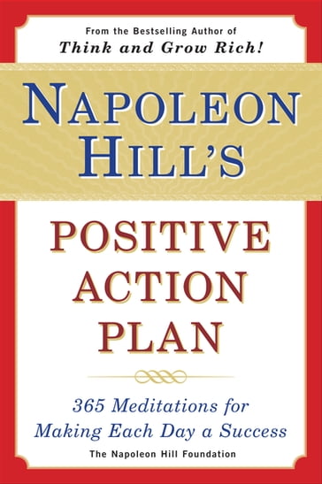 Napoleon Hill's Positive Action Plan - Napoleon Hill