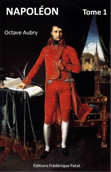 Napoléon (Illustré) Tome 1 - Octave Aubry