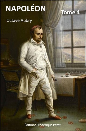 Napoléon (Illustré) Tome 4 - Octave Aubry