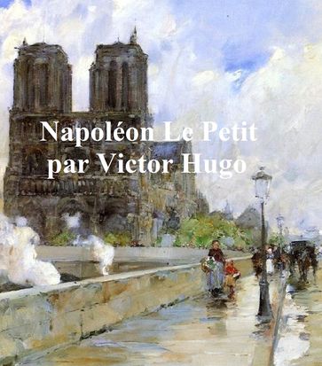 Napoleon le Petit (in the original French) - Victor Hugo