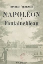 Napoléon à Fontainebleau