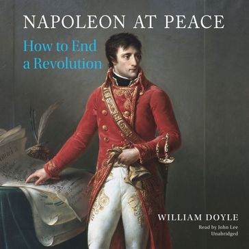 Napoleon at Peace - William Doyle