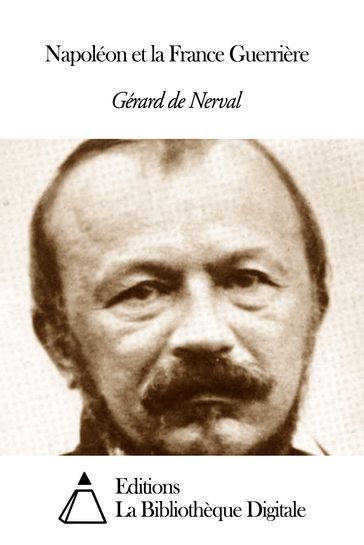 Napoléon et la France Guerrière - Gérard de Nerval