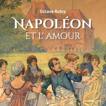Napoléon et l'amour - Octave Aubry