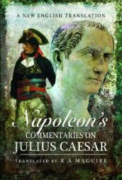 Napoleon s Commentaries on Julius Caesar