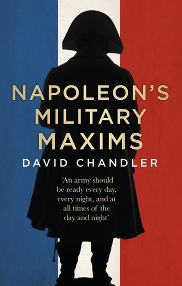 Napoleon's Military Maxims - David G. Chandler