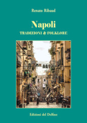 Napoli. Tradizione & folklore