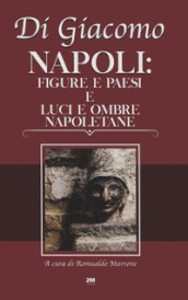 Napoli: figure e paesi e luci e ombre napoletane