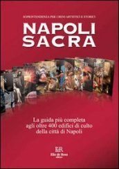 Napoli sacra. Guida alle chiese della città