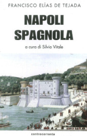 Napoli spagnola. La. 1: La tappa aragonese (1442-1503)