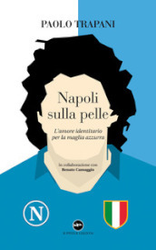 Napoli sulla pelle. L amore identitario per la maglia azzurra