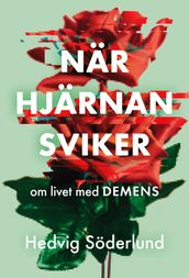 Nar hjarnan sviker : om livet med demens