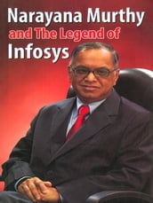 Narayana Murthy and the Legend of Infosys