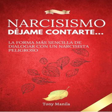 Narcisismo: Déjame Contarte... - TONY MANILA