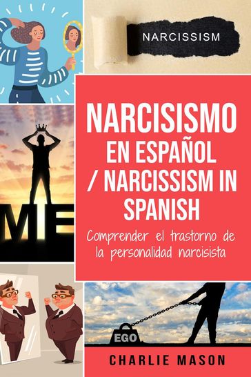 Narcisismo en Español/ Narcissism in Spanish: Comprender el Trastorno De La Personalidad Narcisista - Charlie Mason