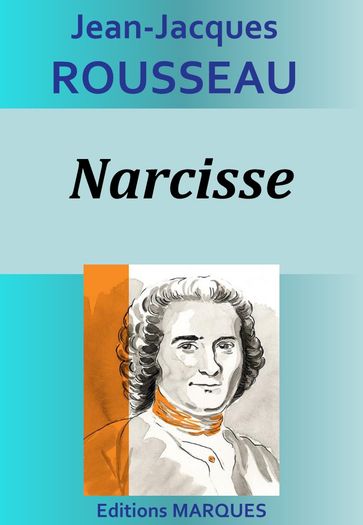 Narcisse - Jean-Jacques Rousseau