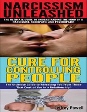 Narcissism Unleashed! & Cure for Controlling People