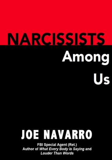 Narcissists Among Us - Joe Navarro