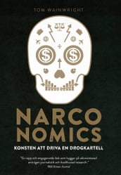 Narconomics: konsten att driva en drogkartell
