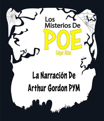La Narración De Arthur Gordon Pym - (Anotado) - Edgar Allan Poe