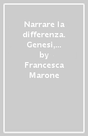 Narrare la differenza. Genesi, saperi e processi formativi nel Novecento